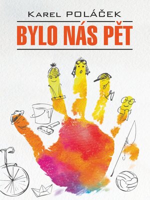 cover image of Bylo nás pět / Нас было пятеро. Гедвика и Людвик. Книга для чтения на чешском языке